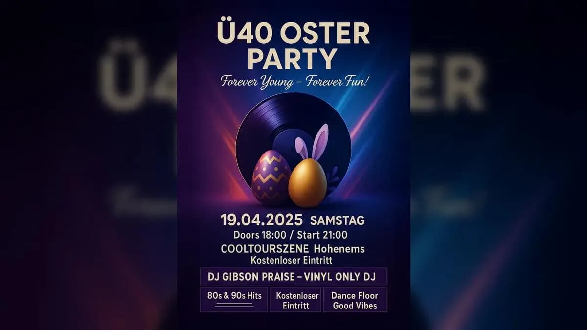 Ü40 Oster Party – Forever Young – Forever Fun!